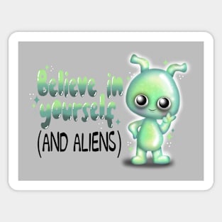 Believe in yourself (and aliens) Sticker